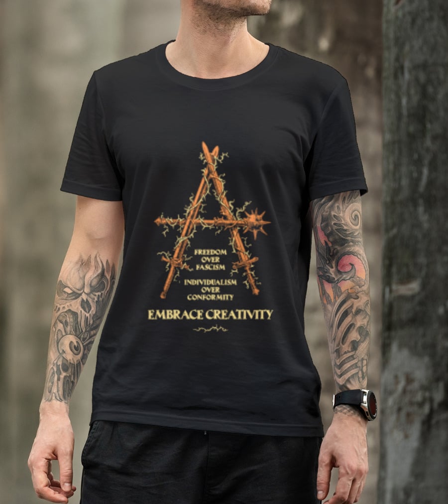 Freedom Over Fascism Individualism Over Conformity Embrace Creativity Anarchist T-Shirt