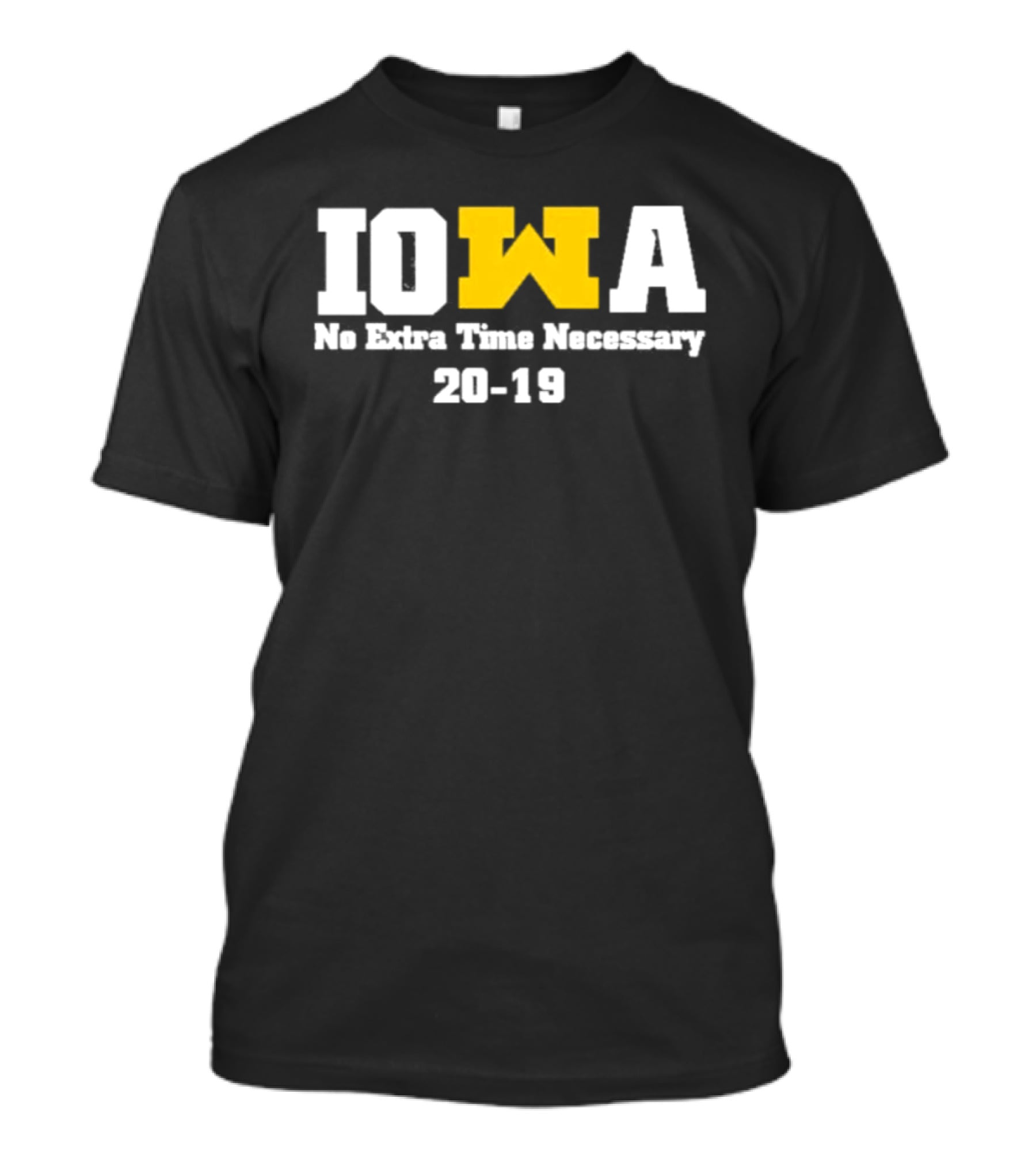 Iowa No Extra Time Necessary 20 19 Michigan Wolverines T-Shirt