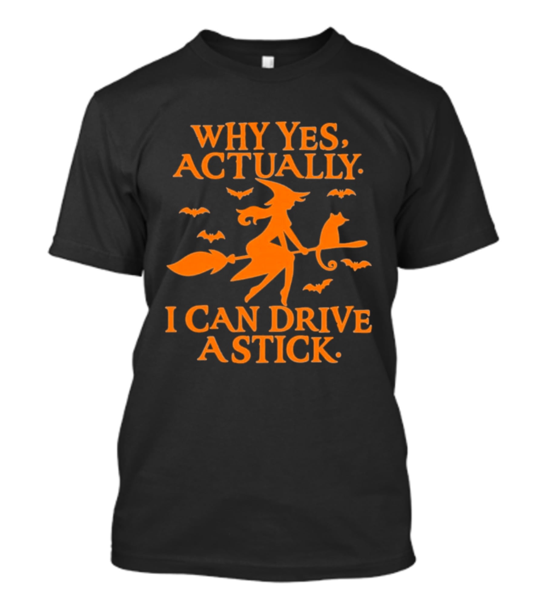 Why Yes Actually I Can Drive A Stick Witch Broomstick Halloween Bats T-Shirt