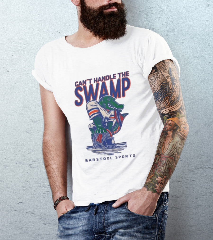 Can't Handle The Swamp Barstool Sports Gator Football T-Shirt