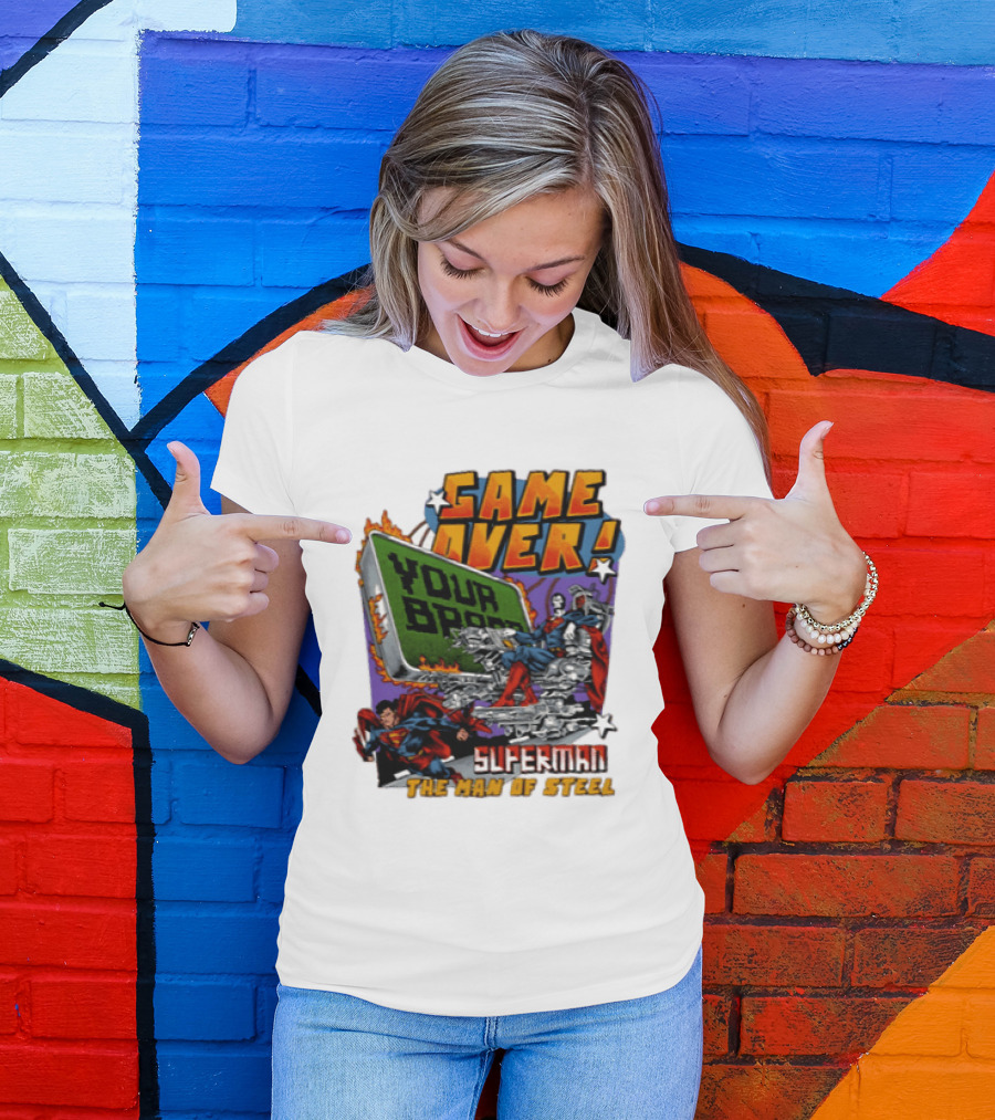 Game Over Your Brain Superman The Man Of Steel T-Shirt