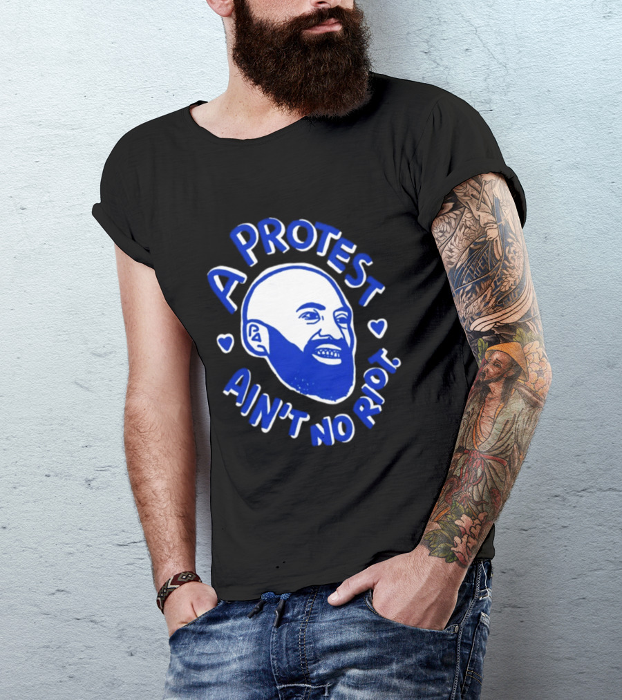 A Protest Ain't No Riot Bald Head Activism Social Justice T-Shirt