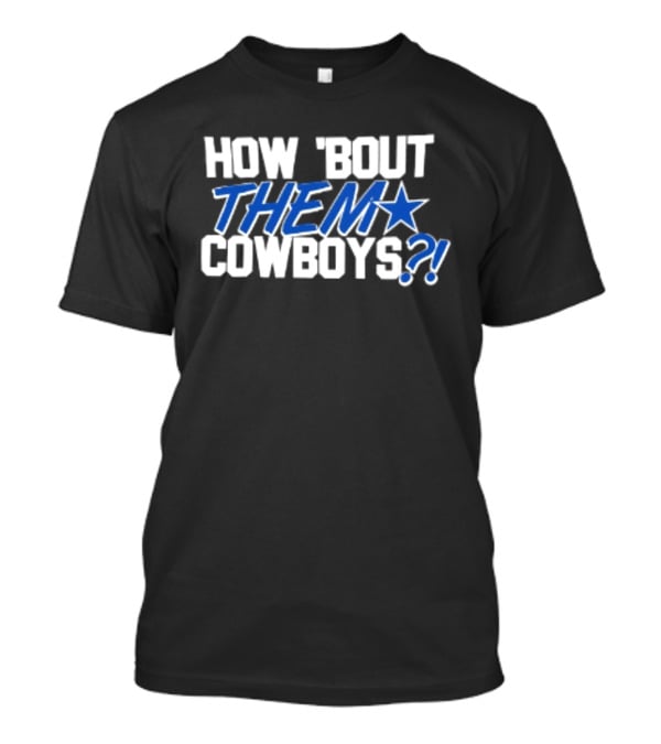 How 'Bout Them Cowboys Football Vaqueros De Dallas Star T-Shirt