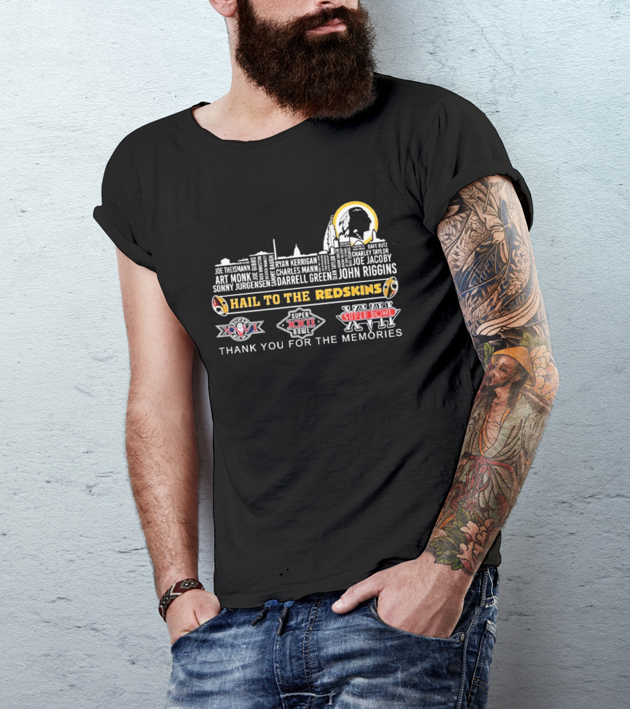 Hail To The Redskins All Time Legends Thank You For The Memories Super Bowl XXII XXVII XVII T-Shirt