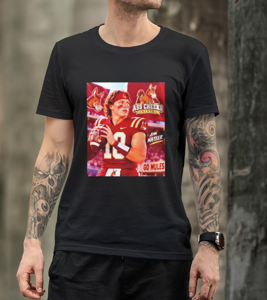 Ass Cheeks State John Mateer Go Mules Football T-Shirt