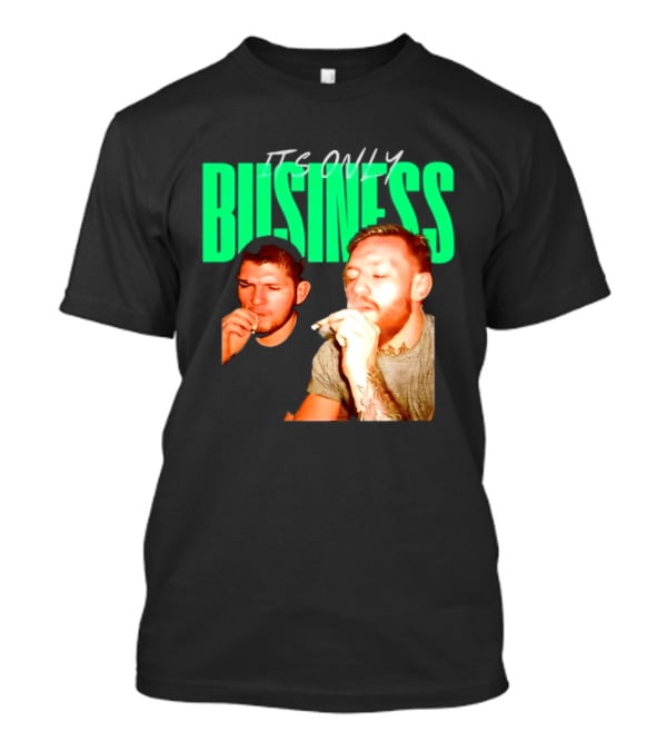 Khabib Nurmagomedov And Conor McGregor It's Only Business Smoking T-Shirt