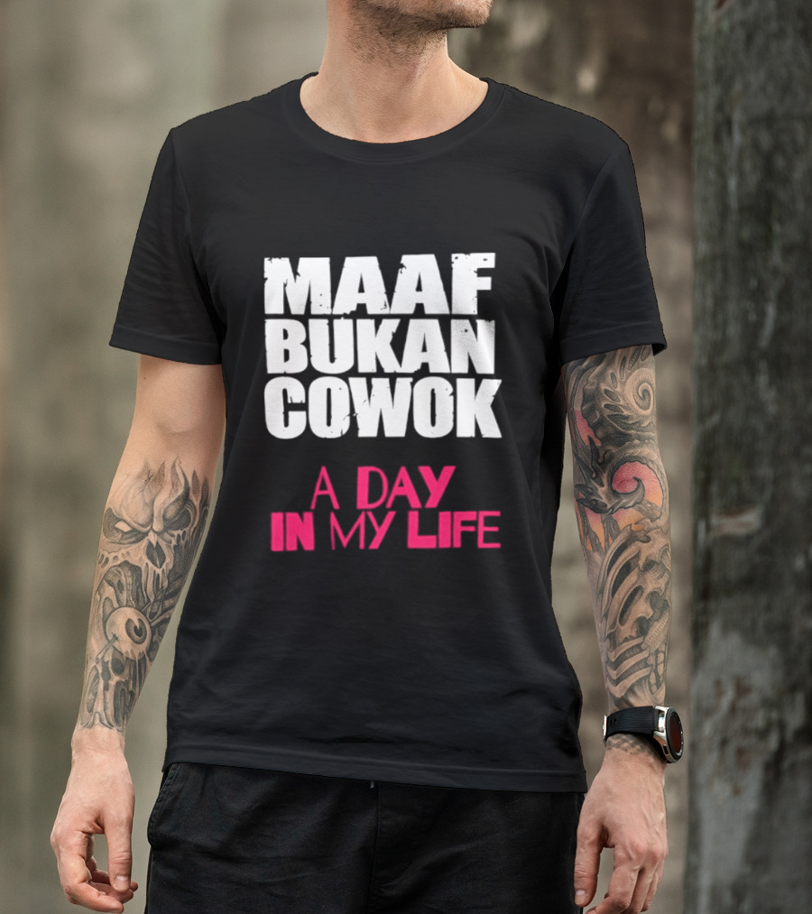 Maaf Bukan Cowok A Day In My Life Indonesia T-Shirt