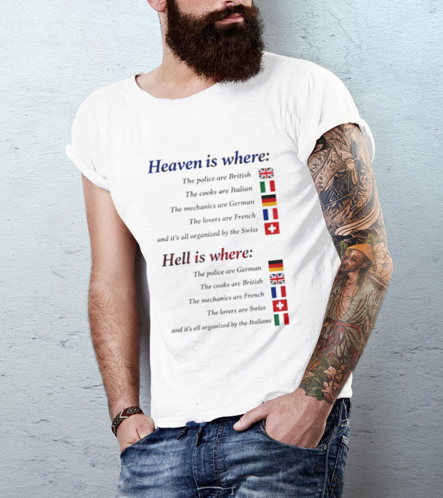 Heaven Police British Cooks Italian Mechanics German Lovers French Swiss Hell Police German Cooks British Mechanics French Lovers Swiss Italians T-Shirt