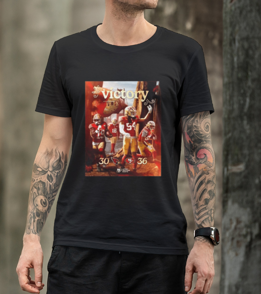San Francisco 49ers 36 30 Arizona Cardinals Victory Latino Heritage Month T-Shirt