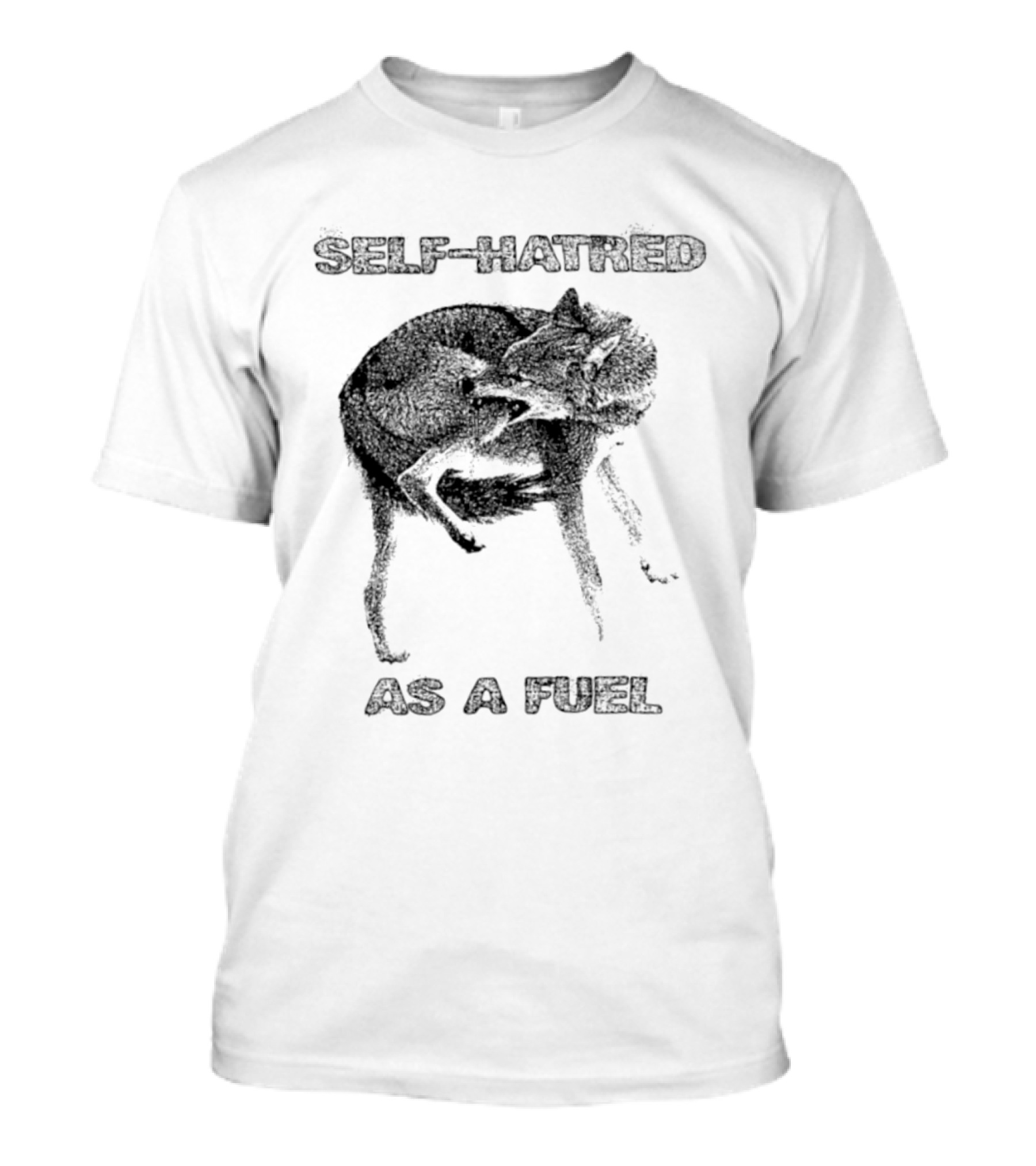 Self Hatred As A Fuel Mental Health Existential T-Shirt