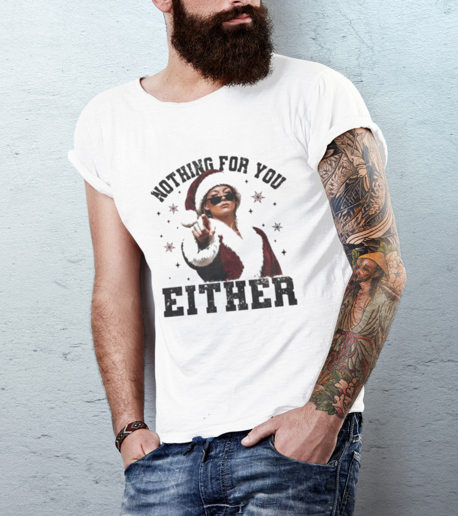 Nothing For You Either Santa Sophie Cunningham T-Shirt