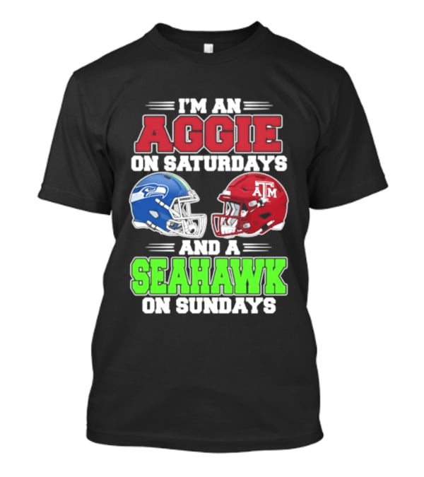 I'm An Aggie On Saturdays And A Seahawk On Sundays Football Helmets T-Shirt
