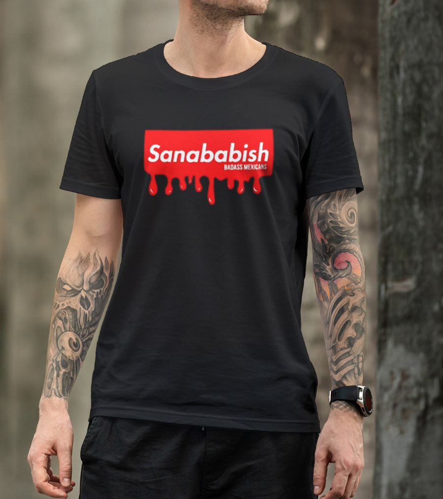 Sanababish Badass Mexicans Mexican Pride Dripping Red T-Shirt