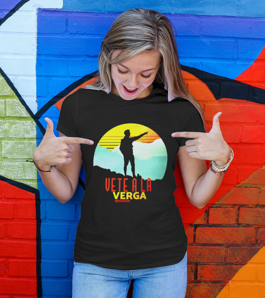 Vete A La Verga Badass Mexicans Mexican Slang Sunset T-Shirt