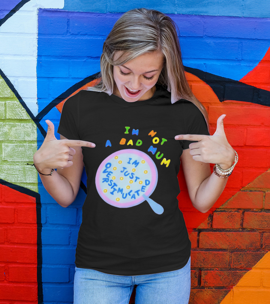 I'm Not A Bad Mum I'm Just Overstimulated Kid's Alphabet Cereal And Spoon T-Shirt