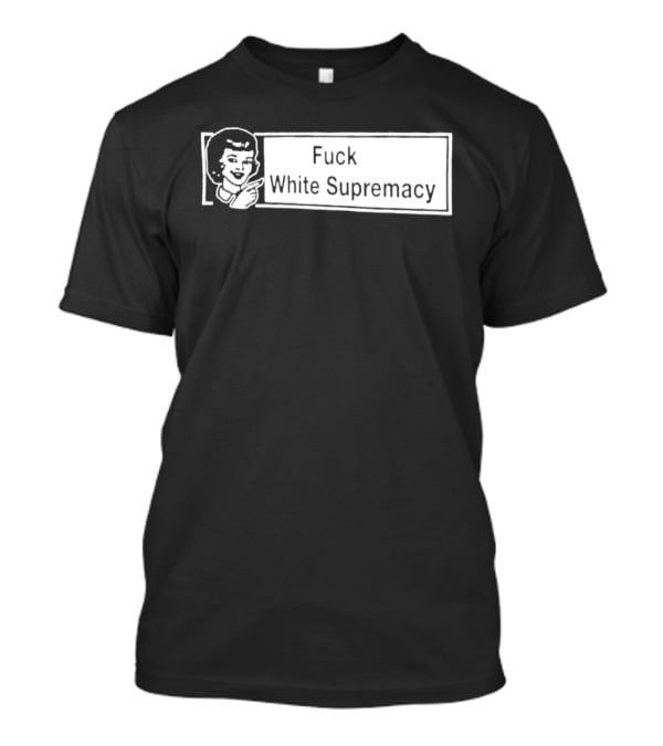 Fuck White Supremacy Antifa Ultras T-Shirt