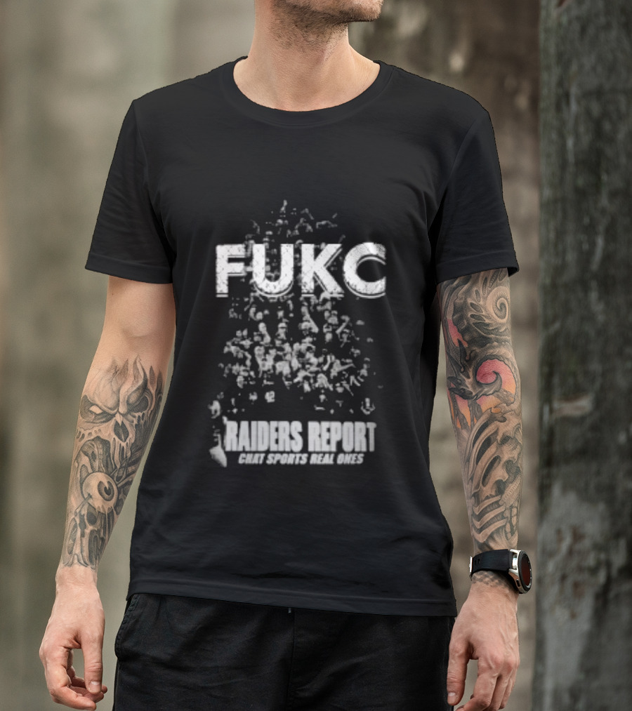 Fukc Raiders Report Chat Sports Real Ones T-Shirt