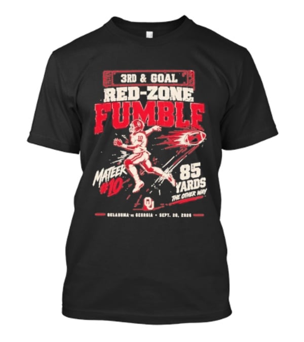 3rd & Goal Red Zone Fumble Oklahoma Sooners John Mateer 10 85 Yards Sept 26 2026 T-Shirt