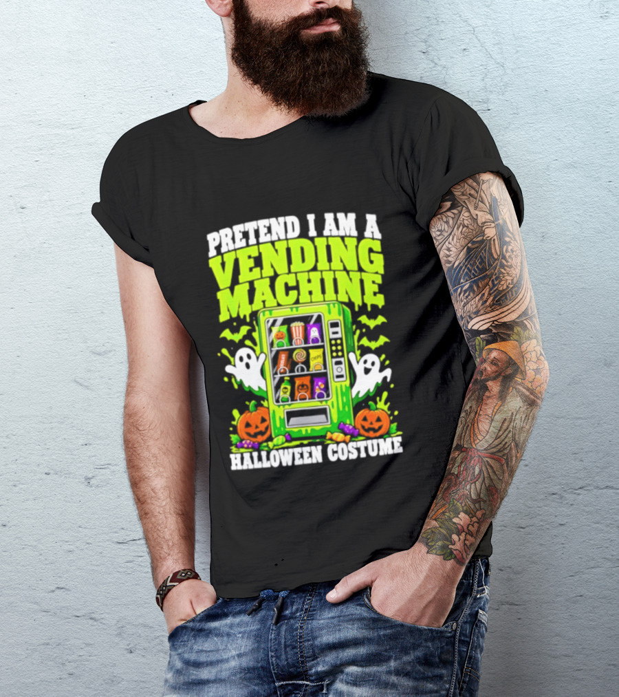Pretend I Am A Vending Machine Halloween Costume Ghosts Pumpkins Candy Fun T-Shirt