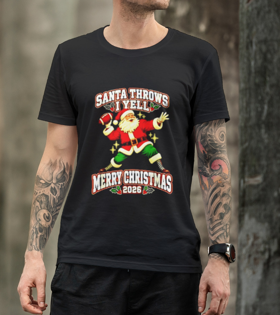 Santa Throws I Yell Merry Christmas 2026 Football Season T-Shirt