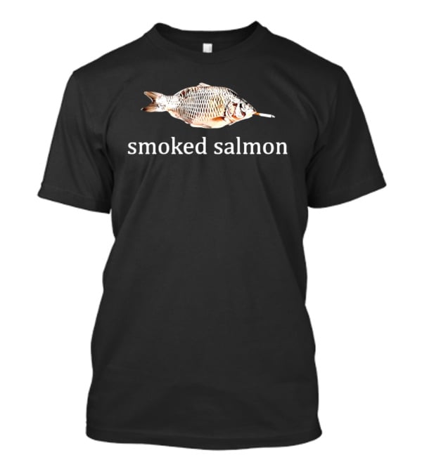 Smoked Salmon Fish With Cigarette Humor T-Shirt
