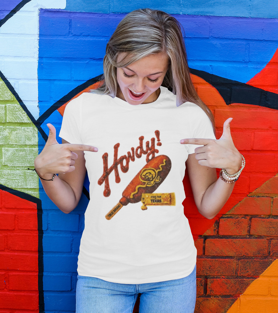 Howdy True Brand Corn Dog State Fair Texas T-Shirt