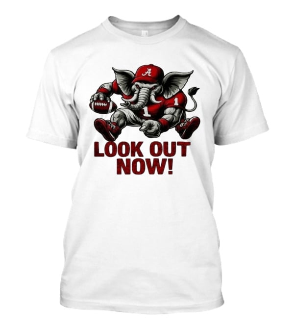 Alabama Crimson Tide Elephant 2026 College Football Look Out Now NCAA T-Shirt