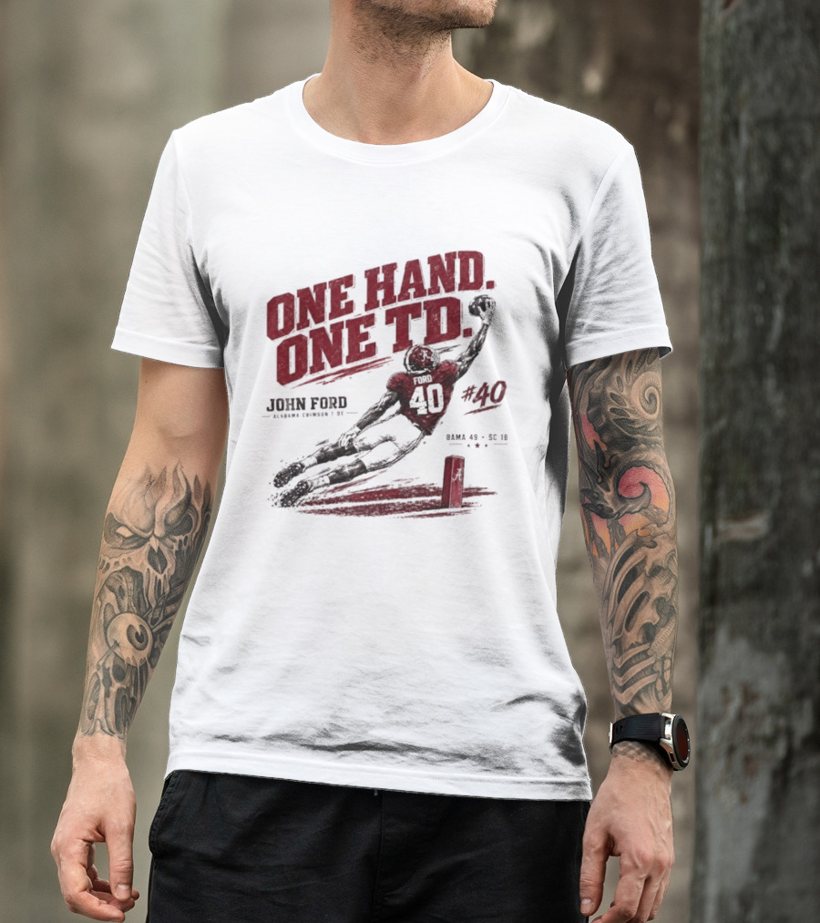 One Hand One TD John Ford Alabama Crimson Tide Bama 49 SC 18 Football Game Day 2026 T-Shirt