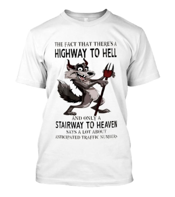 Highway To Hell Stairway To Heaven Anticipated Traffic Numbers Wolf With Pitchfork T-Shirt