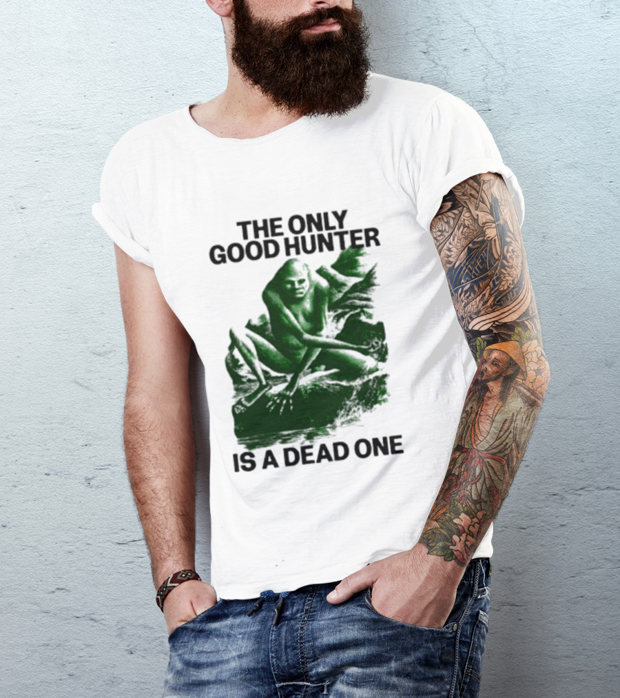 The Only Good Hunter Is A Dead One Cryptid Sasquatch Scene T-Shirt