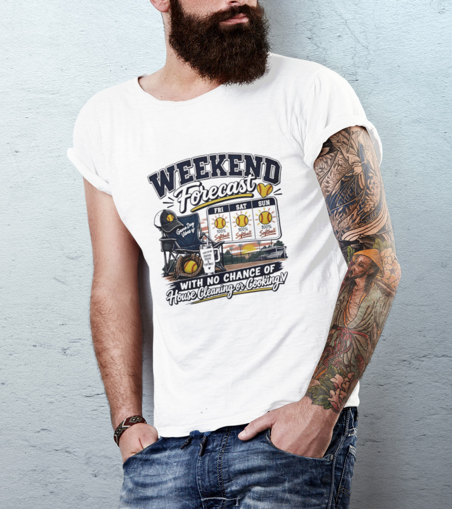Weekend Forecast Softball With No Chance Of House Cleaning Or Cooking Mom T-Shirt