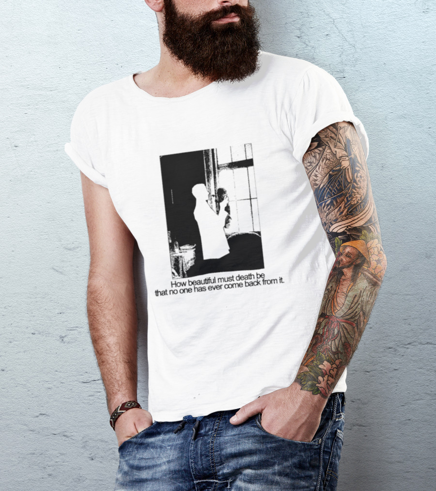 How Beautiful Must Death Be That No One Has Ever Come Back From It Silhouette In Window Scene T-Shirt