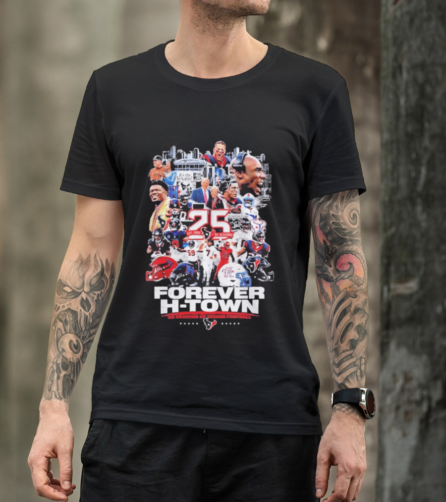 25 Seasons Of Texans Football Forever H Town T-Shirt