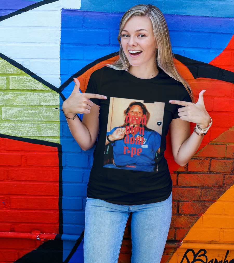 Aileen Wuornos Dead Men Don't Rape Red Text Blue Image T-Shirt
