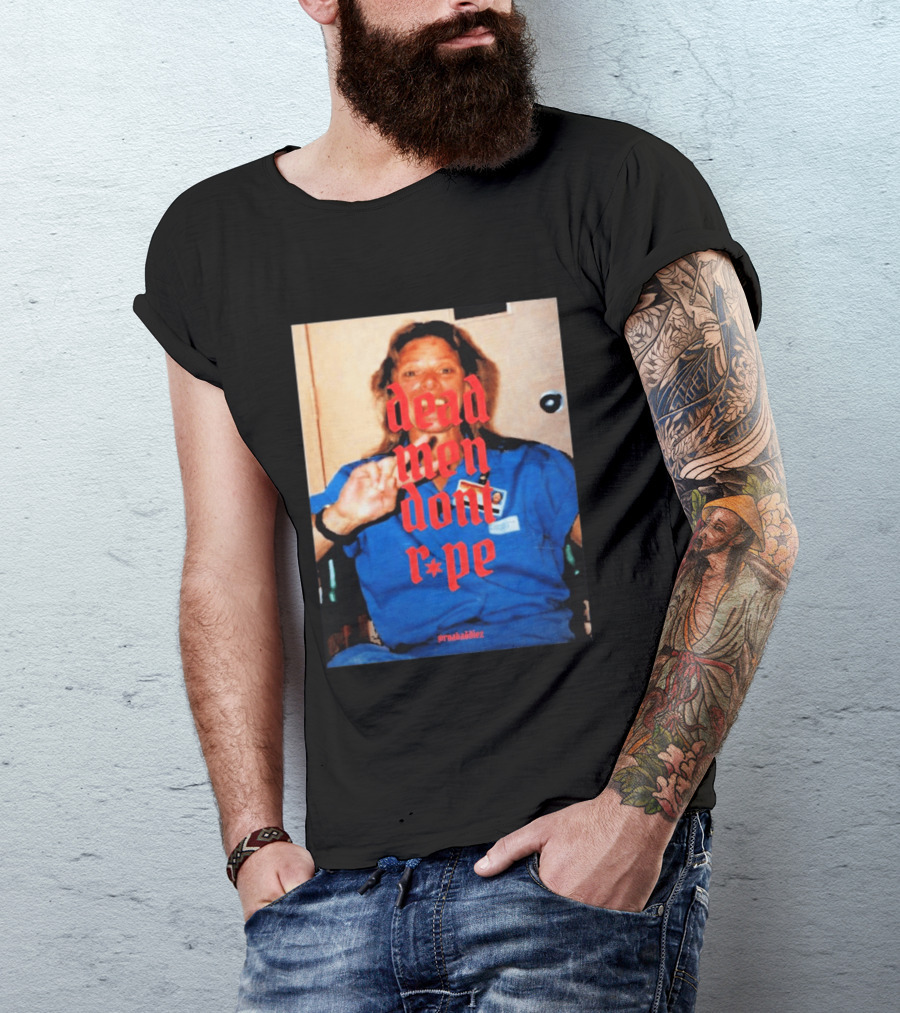 Aileen Wuornos Dead Men Don't Rape Red Text Blue Image T-Shirt