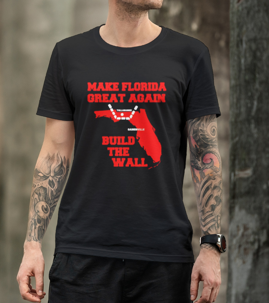 Make Florida Great Again Build The Wall Florida Map T-Shirt