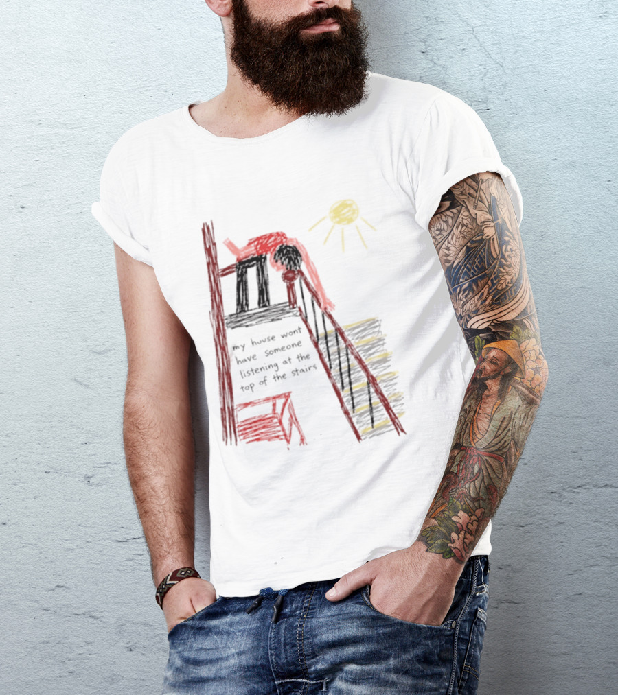 My House Wont Have Someone Listening At The Top Of The Stairs Drawing With Sun And Red Figure T-Shirt