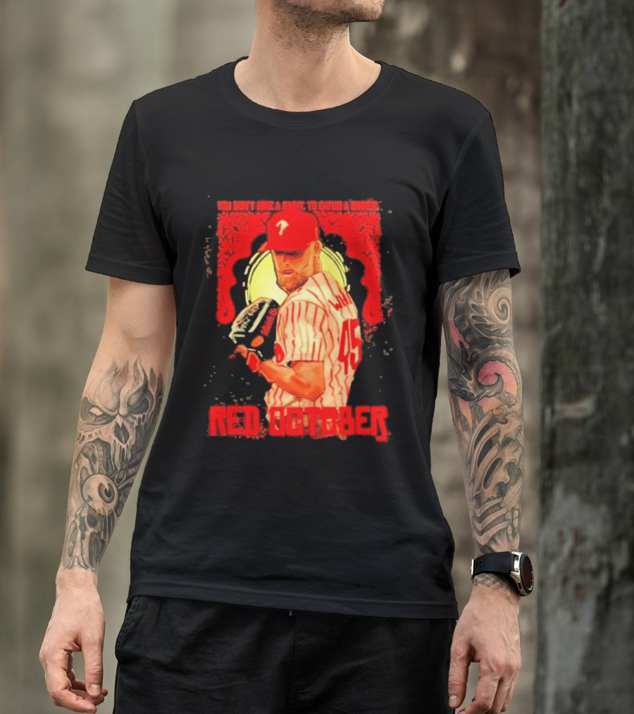 Zack Wheeler Philadelphia Phillies Red October 2026 You Don't Hire A Saint To Catch A Sinner Baseball T-Shirt