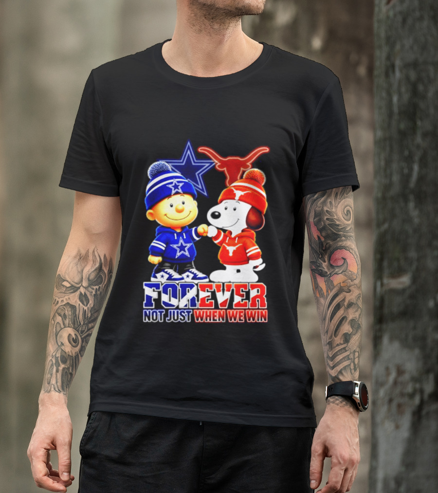 Charlie Brown And Snoopy Dallas Cowboys Texas Longhorns Forever Not Just When We Win Football T-Shirt