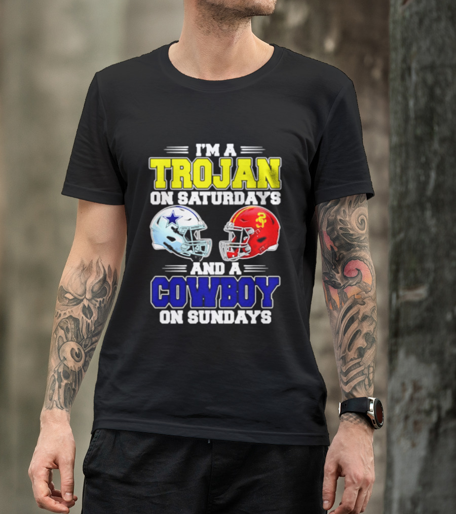 I'm A Trojan On Saturdays And A Cowboy On Sundays Helmet Football T-Shirt