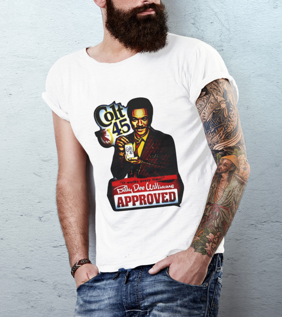 Billy Dee Williams Colt 45 It Works Every Time Approved T-Shirt