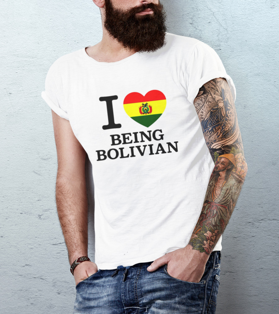 I Love Being Bolivian Bolivia Heart Flag T-Shirt