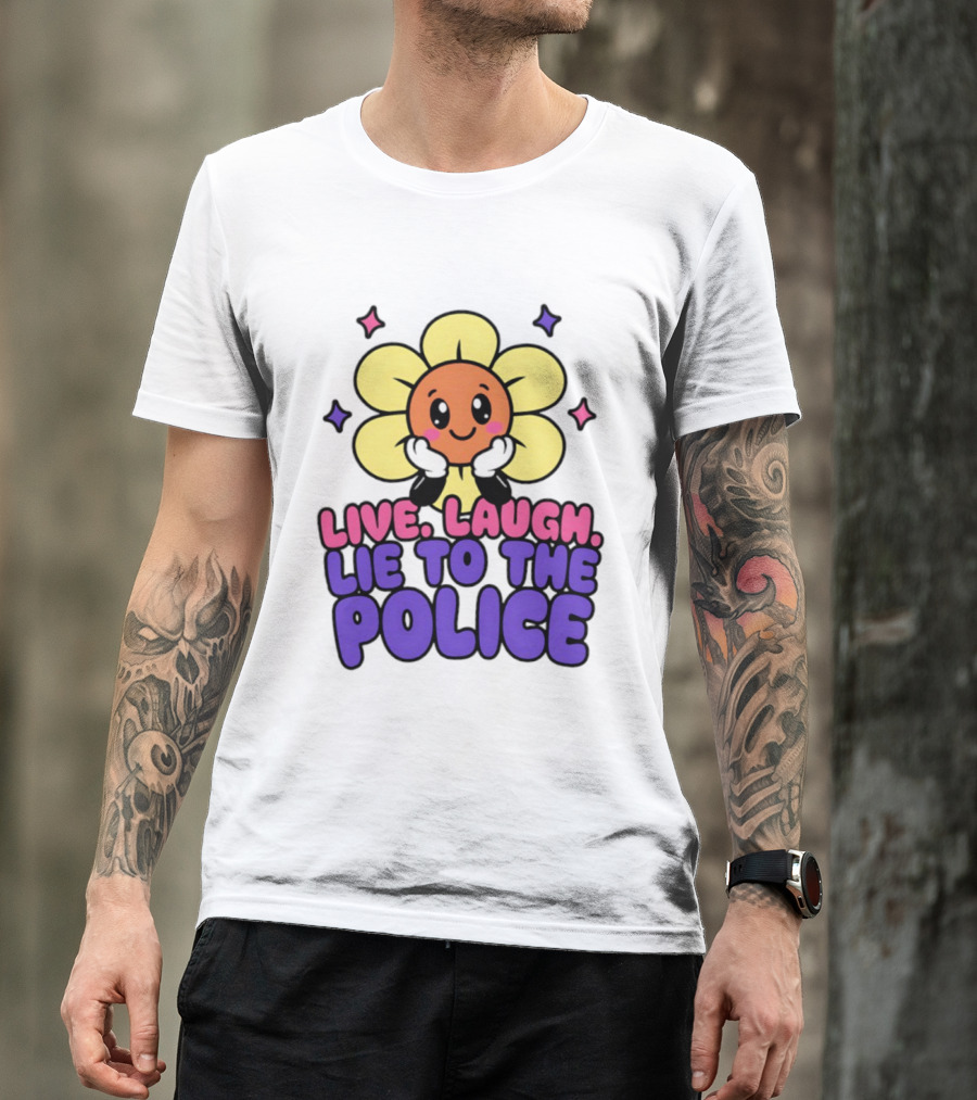 Live Laugh Lie To The Police Cute Cartoon Flower Stars T-Shirt