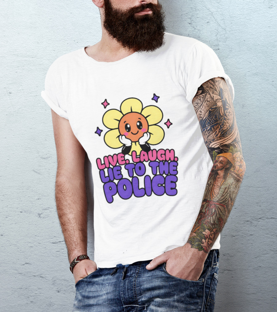 Live Laugh Lie To The Police Cute Cartoon Flower Stars T-Shirt