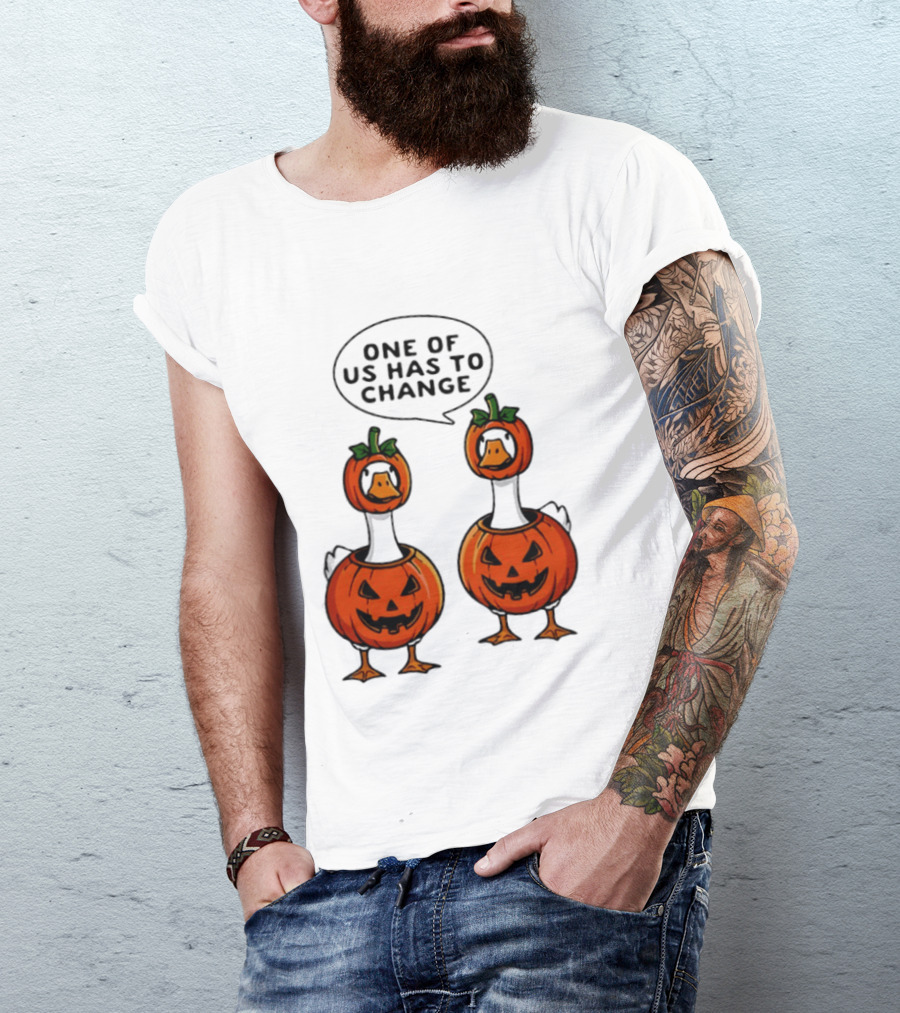 One Of Us Has To Change Goose Pumpkin Halloween Ducks Wearing Jack O Lanterns T-Shirt