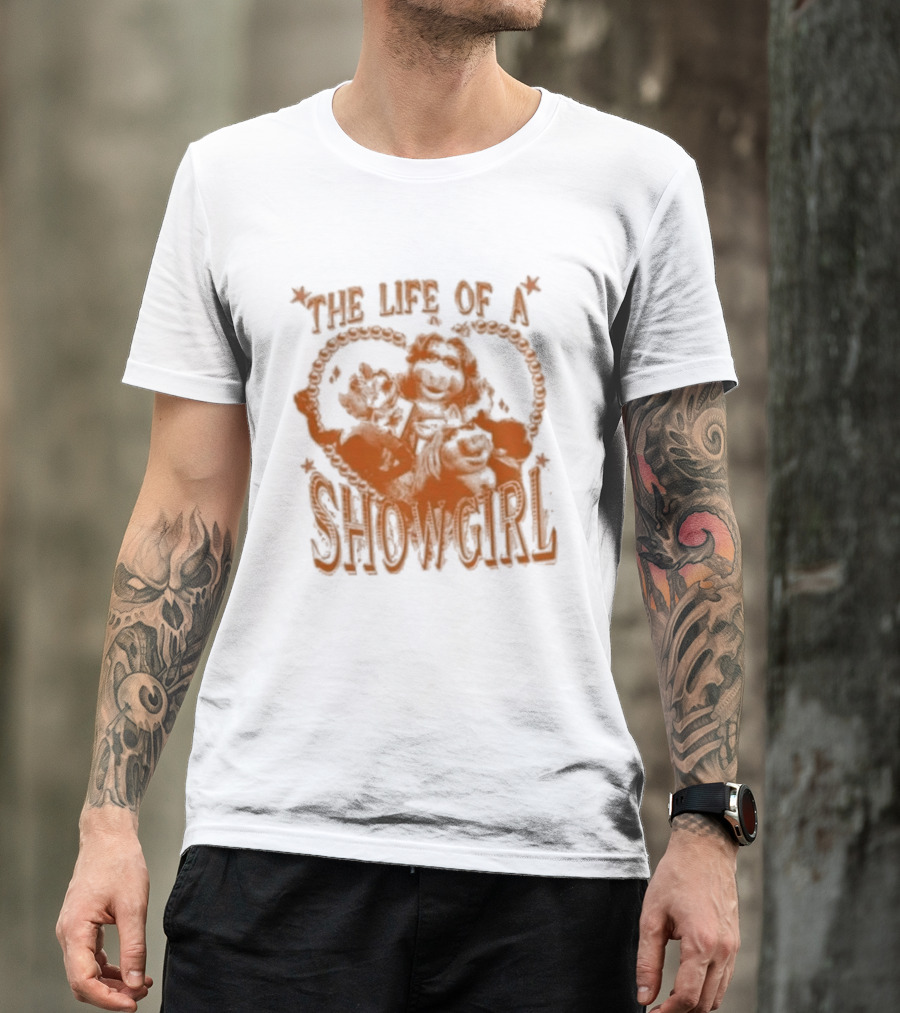 The Life Of A Showgirl Sage And Sprout T-Shirt