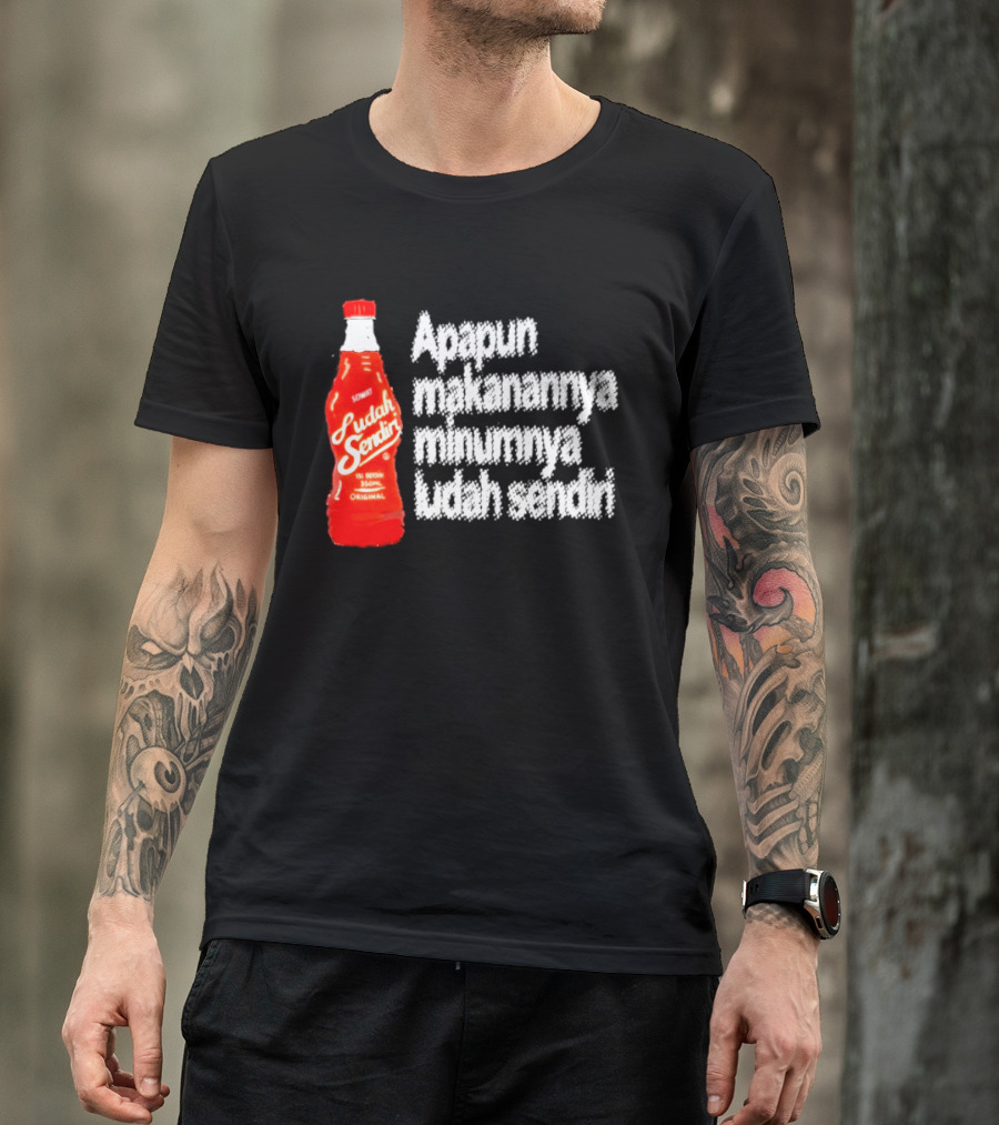 Sosok Minuman Seru Apapun Makanannya Minumnya Ludah Sendiri Original 350ml T-Shirt