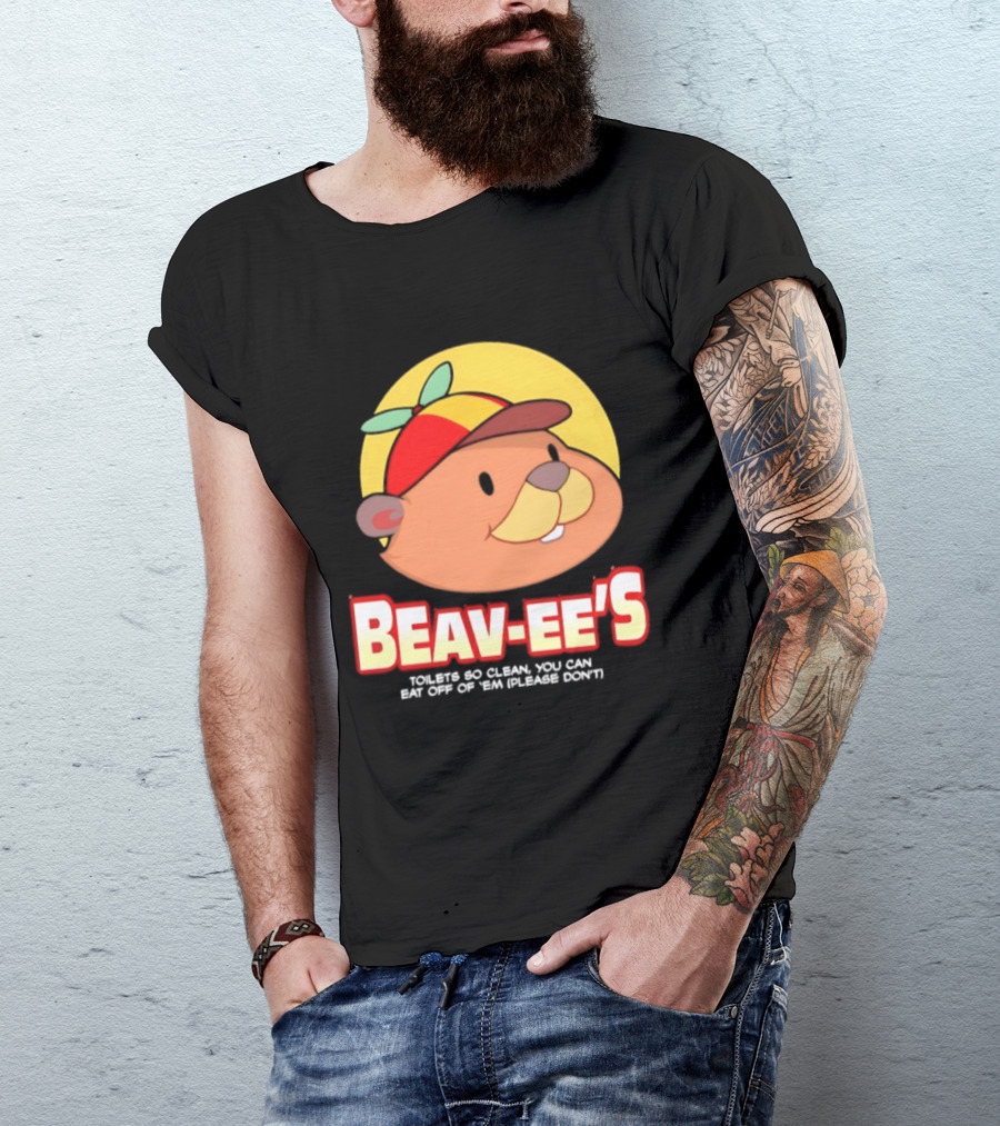 Beav Ee's Toilets So Clean You Can Eat Off Of 'Em Please Don't T-Shirt