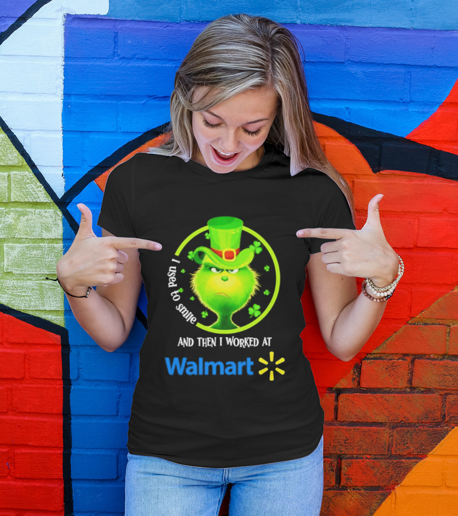 Grinch I Used To Smile Then I Worked At Walmart St Patrick's Day T-Shirt