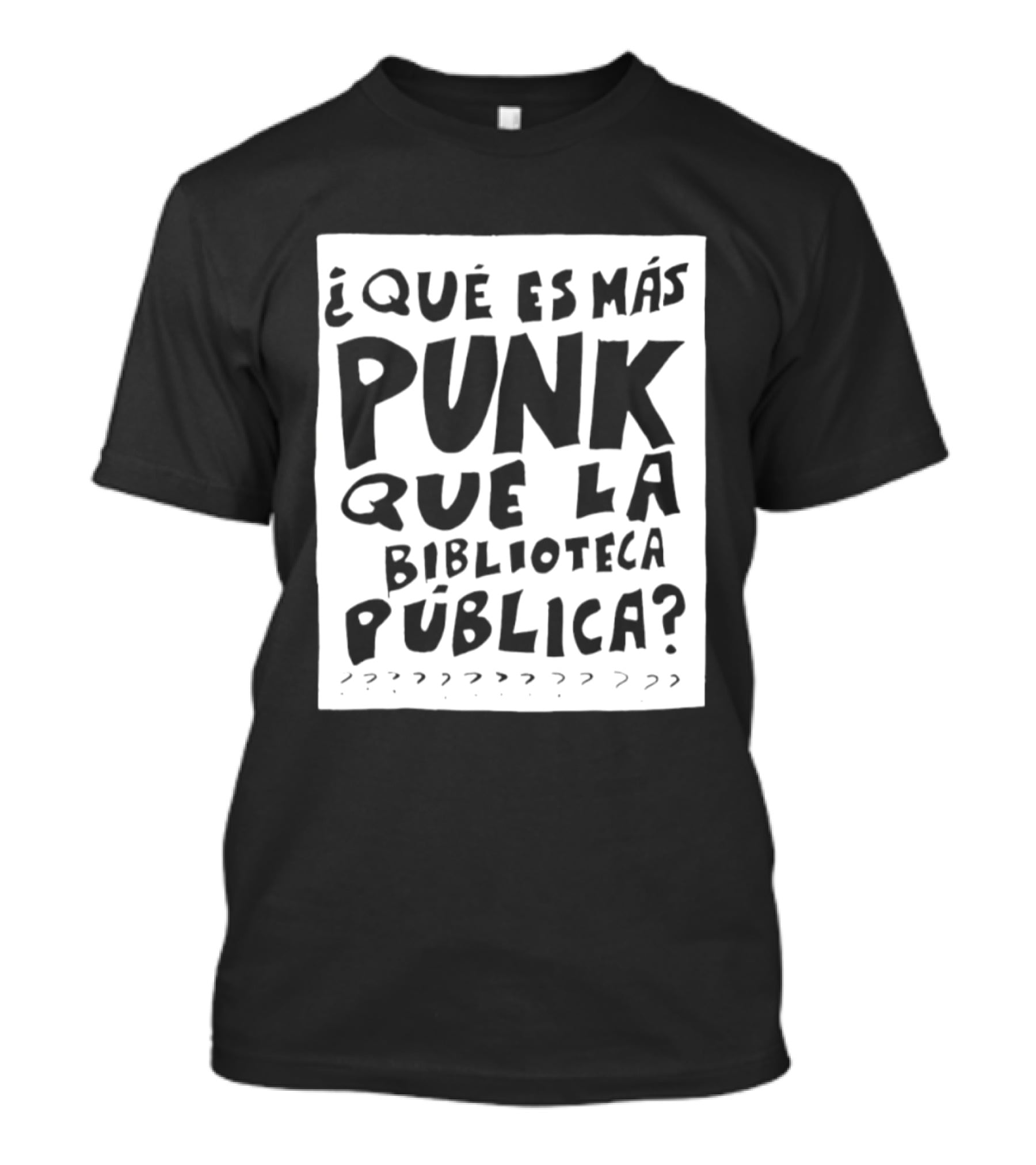 ¿Qué Es Más Punk Que La Biblioteca Pública? T-Shirt
